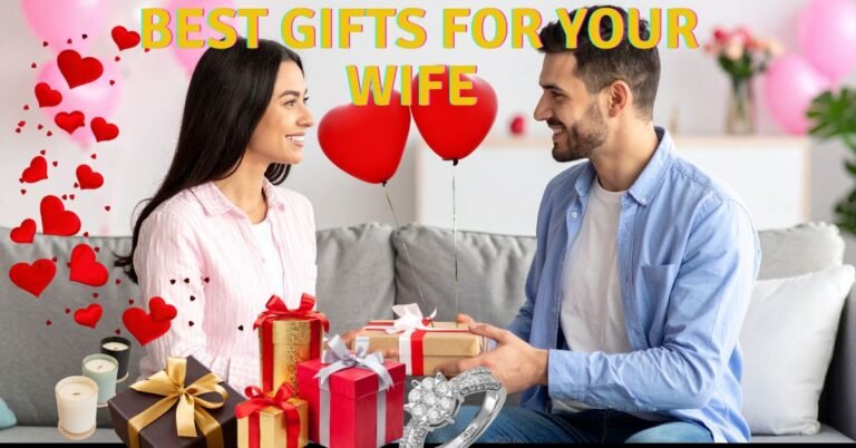 Best Gifts for Your Wife
