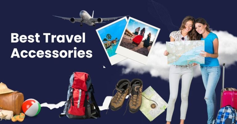 15 Best Travel Accessories to Make Your Journey Hassle Free