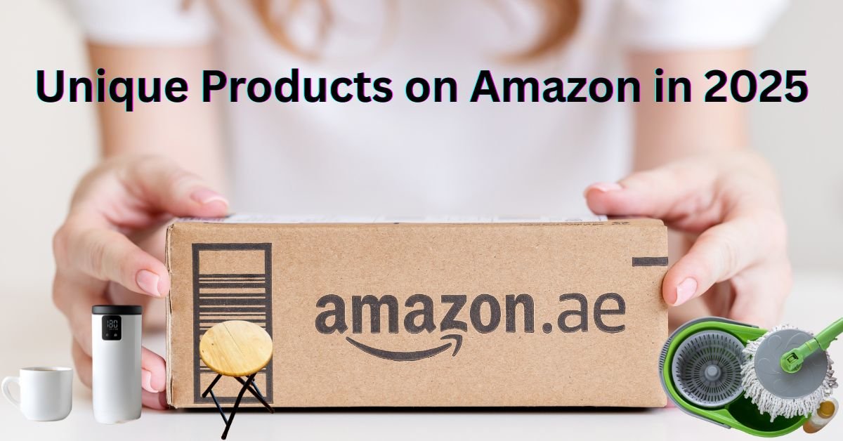 Unique Products on Amazon in 2025